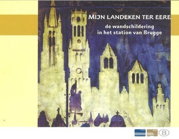 Mijn landeken ter eere. De wandschildering in het station van Brugge